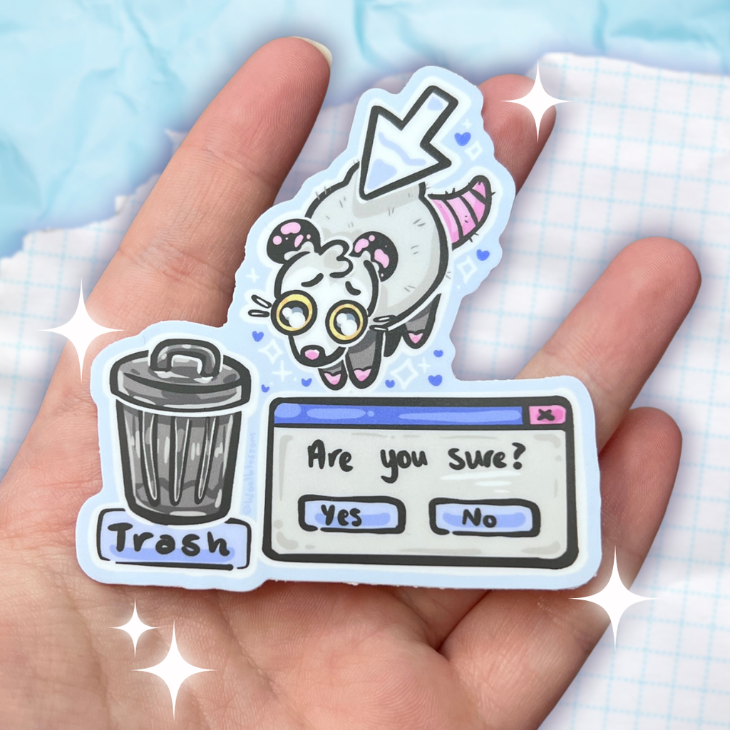 A sticker that features a cursor holding a fat opossum up, concerningly close to a trash can with a pop up asking if you're REALLY sure you want to drop him in.