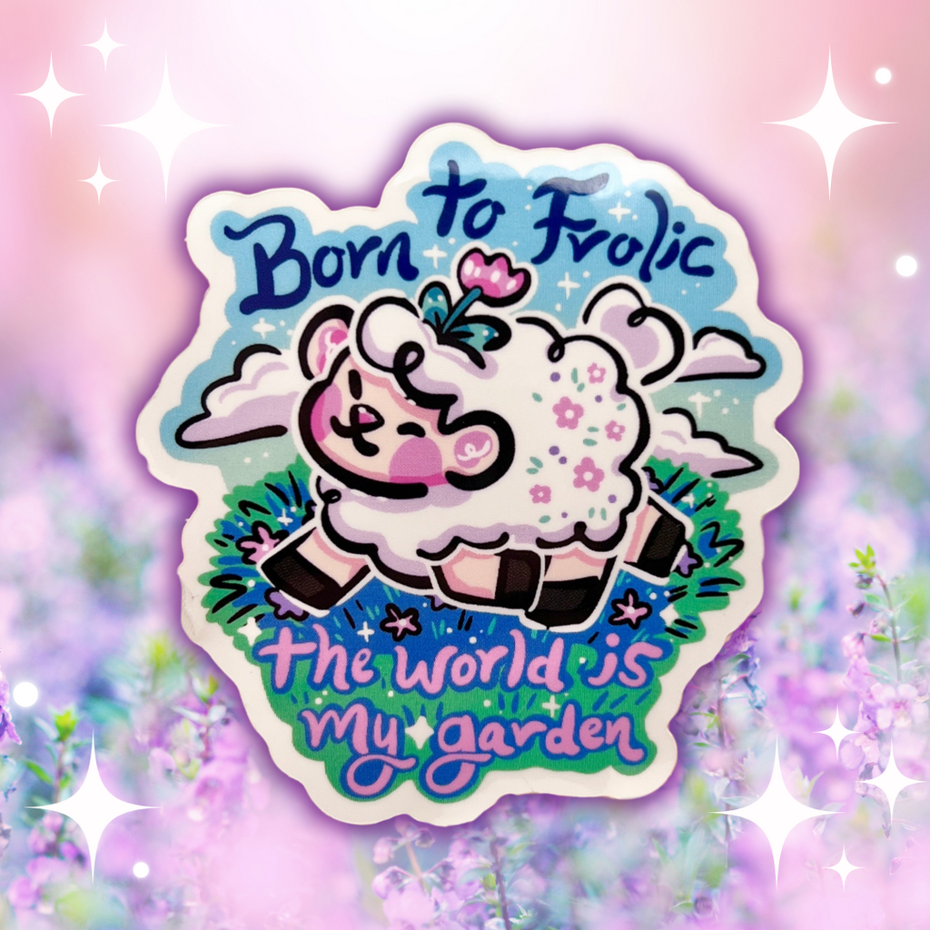 "Born to Frolic, The World is my Garden" Sprout ~ Sticker Sticker Woolblossom   